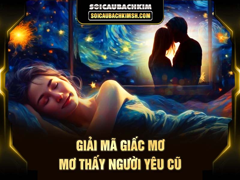 Mơ thấy người yêu cũ