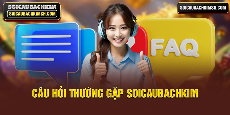 Câu hỏi thường gặp