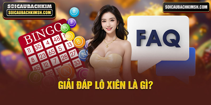 Giải đáp lô xiên là gì?