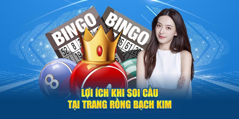 Lợi ích khi soi cầu tại trang Rồng Bạch Kim 