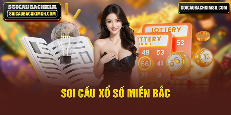 Soi cầu Xổ Số Miền Bắc