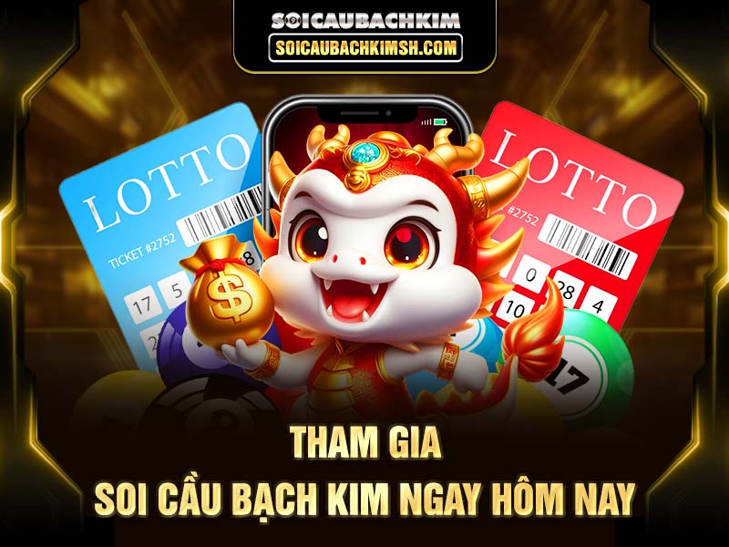 Tham gia Soi cầu bạch kim ngay hôm nay