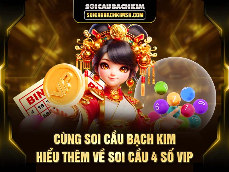 Soi cầu 4 số Vip