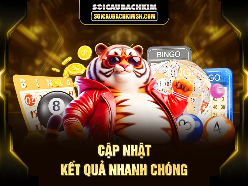 Cập nhật kết quả nhanh chóng