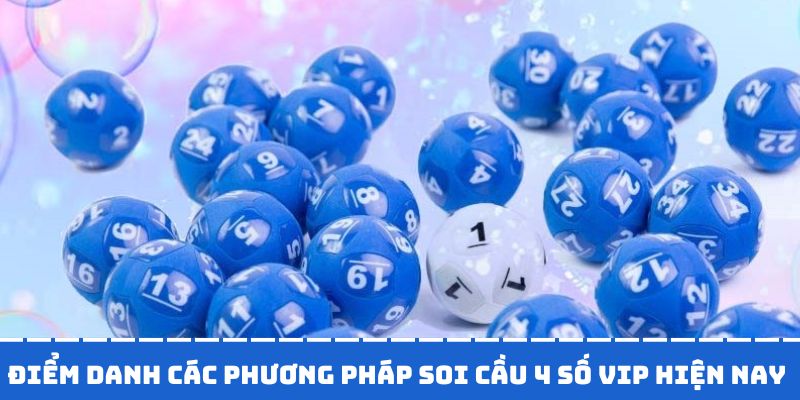 Điểm danh phương pháp soi cầu 4 số vip phổ biến nhất